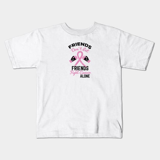 Friends don't let friends fight cancer alone Kids T-Shirt by artsytee